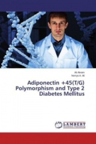 Livre Adiponectin +45(T/G) Polymorphism and Type 2 Diabetes Mellitus Ali Akram