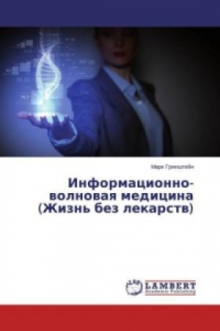 Kniha Informacionno-volnovaya medicina (Zhizn' bez lekarstv) Mark Grinshtejn