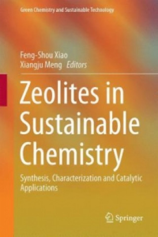 Könyv Zeolites in Sustainable Chemistry Feng-Shou Xiao