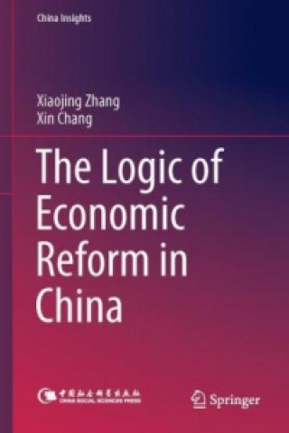 Könyv Logic of Economic Reform in China Xiaojing Zhang