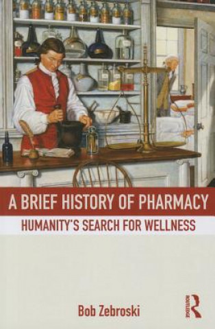 Kniha Brief History of Pharmacy Bob Zebroski