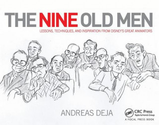 Книга Nine Old Men: Lessons, Techniques, and Inspiration from Disney's Great Animators Andreas Deja