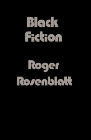 Kniha Black Fiction Roger Rosenblatt