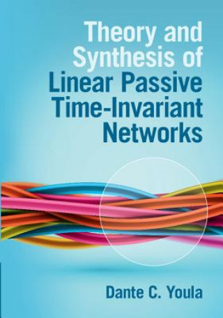 Kniha Theory and Synthesis of Linear Passive Time-Invariant Networks Dante Youla
