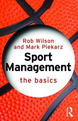 Kniha Sport Management: The Basics Robert Wilson