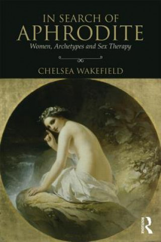 Könyv In Search of Aphrodite Chelsea Wakefield
