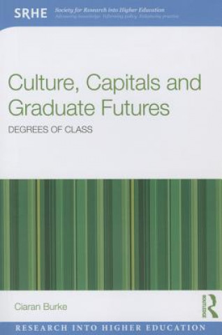 Kniha Culture, Capitals and Graduate Futures Ciaran Burke