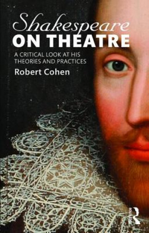 Könyv Shakespeare on Theatre Robert Cohen
