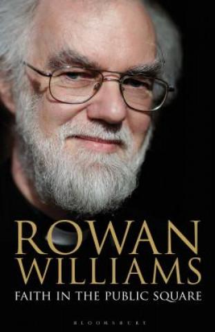Kniha Faith in the Public Square Rowan Williams