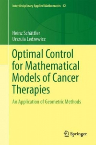 Book Optimal Control for Mathematical Models of Cancer Therapies Heinz Schättler