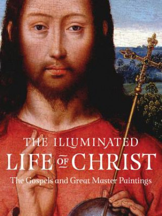 Book Illuminated Life of Christ Black Dog & Leventhal Publishers