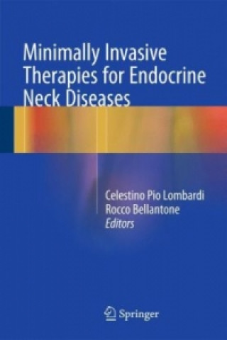 Carte Minimally Invasive Therapies for Endocrine Neck Diseases Celestino Pio Lombardi