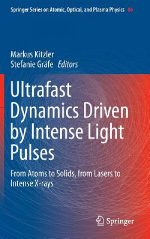 Książka Ultrafast Dynamics Driven by Intense Light Pulses Markus Kitzler