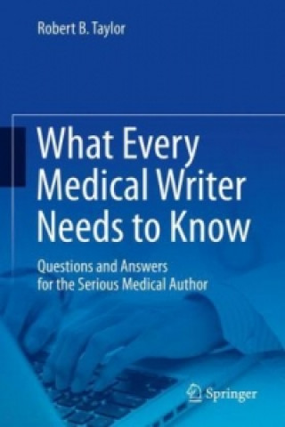 Book What Every Medical Writer Needs to Know Robert B. Taylor