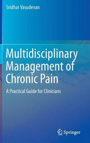 Książka Multidisciplinary Management of Chronic Pain Sridhar Vasudevan