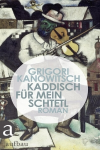 Kniha Kaddisch für mein Schtetl Grigori Kanowitsch