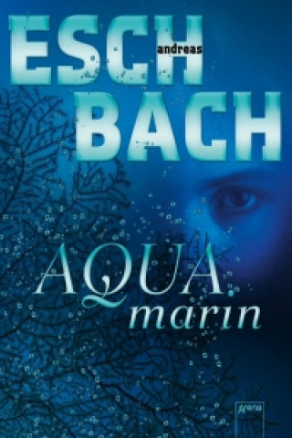 Kniha Aquamarin Andreas Eschbach