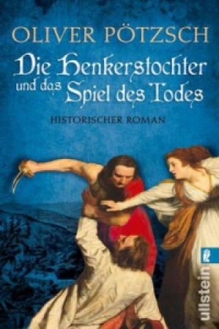 Kniha Die Henkerstochter und das Spiel des Todes Oliver Pötzsch