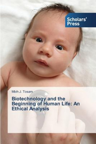 Carte Biotechnology and the Beginning of Human Life Tosam Mbih J
