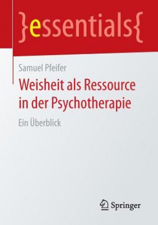 Carte Weisheit ALS Ressource in Der Psychotherapie Samuel Pfeifer