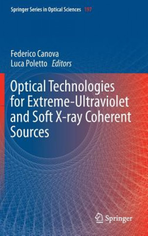 Knjiga Optical Technologies for Extreme-Ultraviolet and Soft X-ray Coherent Sources Federico Canova