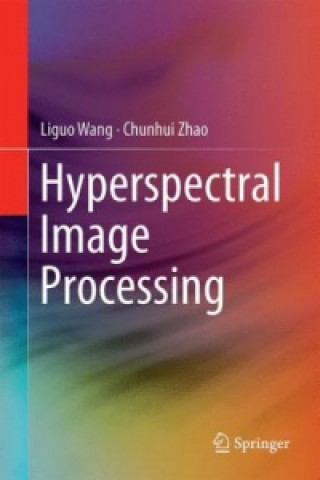 Kniha Hyperspectral Image Processing Liguo Wang