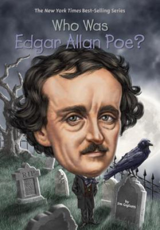 Knjiga Who Was Edgar Allan Poe? Jim Gigliotti