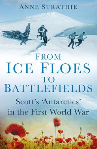 Book From Ice Floes to Battlefields Anne Strathie