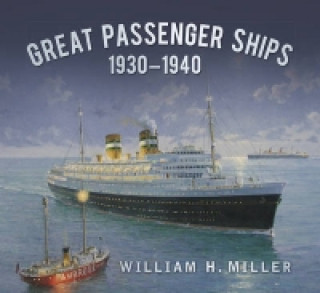 Könyv Great Passenger Ships 1930-1940 William H Miller