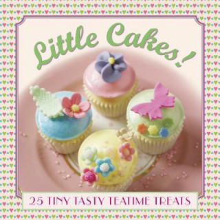 Libro Little Cakes!: 25 Tiny Tasty Tea-time Treats Carol Pastor