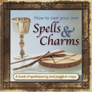 Könyv How to Cast Your Own Spells & Charms Sally Morningstar