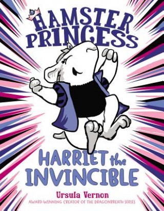 Könyv Hamster Princess: Harriet the Invincible Ursula Vernon