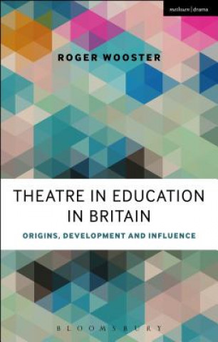 Libro Theatre in Education in Britain Roger Wooster