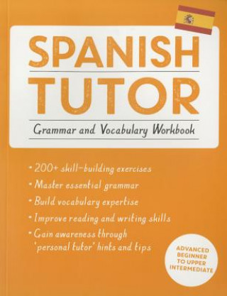 Könyv Spanish Tutor: Grammar and Vocabulary Workbook (Learn Spanish with Teach Yourself) Angela Howkins