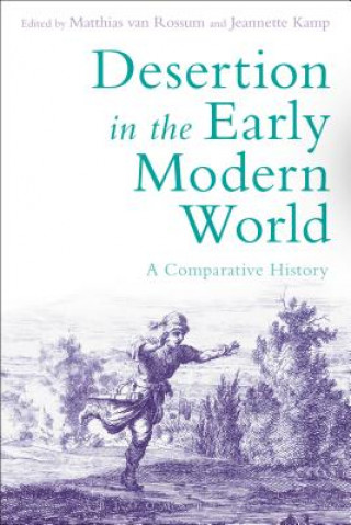 Knjiga Desertion in the Early Modern World Matthias Van Rossum