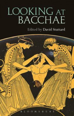 Book Looking at Bacchae David Stuttard