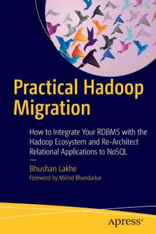 Książka Practical Hadoop Migration Bhushan Lakhe