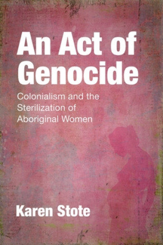 Kniha Act of Genocide Karen Stote