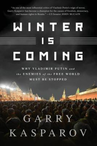 Könyv Winter Is Coming (INTL PB ED) Garry Kasparov