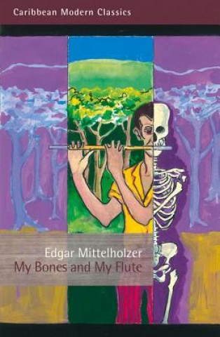Книга My Bones and My Flute Edgar Mittelholzer