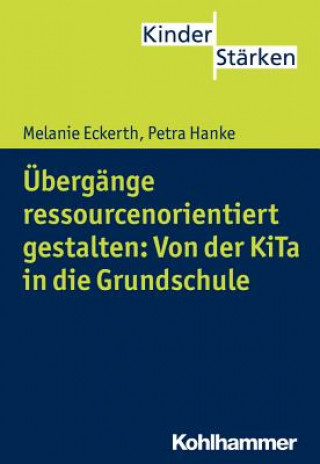 Carte Übergänge ressourcenorientiert gestalten: Von der KiTa in die Grundschule Petra Hanke
