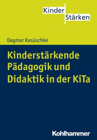 Carte Kinderstärkende Pädagogik und Didaktik in der KiTa Dagmar Kasüschke