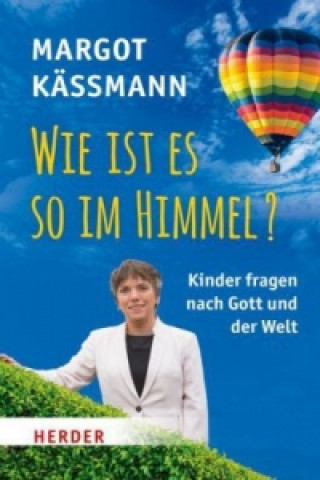 Kniha Wie ist es so im Himmel? Margot Käßmann