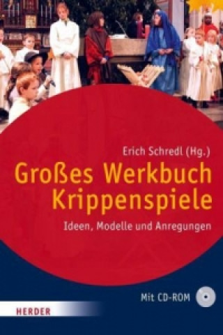 Kniha Großes Werkbuch Krippenspiele, m. CD-ROM Erich Schredl