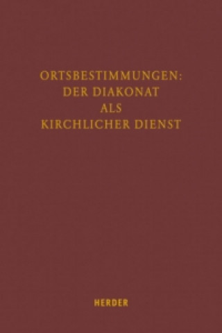 Könyv Ortbestimmungen: Der Diakonat als kirchlicher Dienst Richard Hartmann