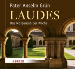 Audio Laudes, 1 Audio-CD Anselm Grün