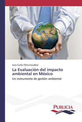 Книга Evaluacion del impacto ambiental en Mexico Olivo Escudero Juan Carlos