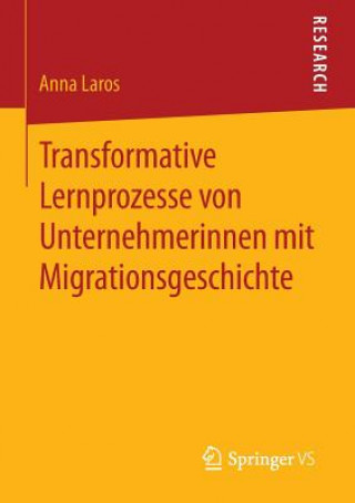 Книга Transformative Lernprozesse Von Unternehmerinnen Mit Migrationsgeschichte Anna Laros
