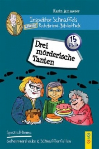 Livre Inspektor Schnüffels geheime Ratekrimi Bibliothek - Drei mörderische Tanten Karin Ammerer