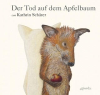 Książka Der Tod auf dem Apfelbaum Kathrin Schärer